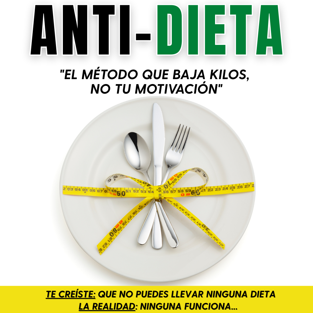 El Método Anti-Dieta - Baja Kilos, no tu Motivación